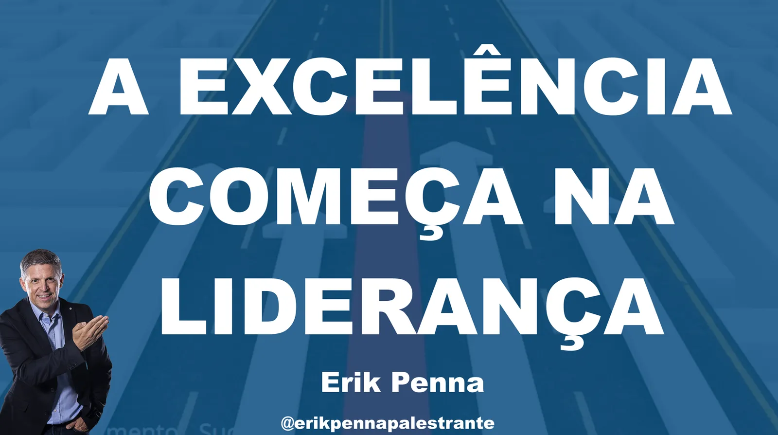 Capa da palestra de liderança A Excelência Começa na Liderança