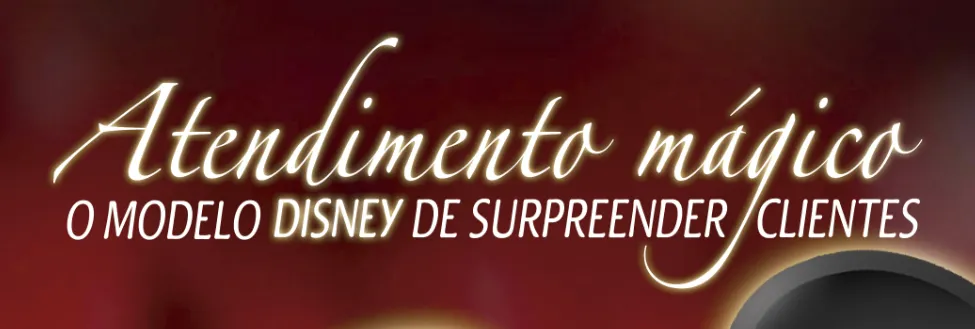 Arte da palestra Atendimento Mágico — Jeito Disney de Encantar